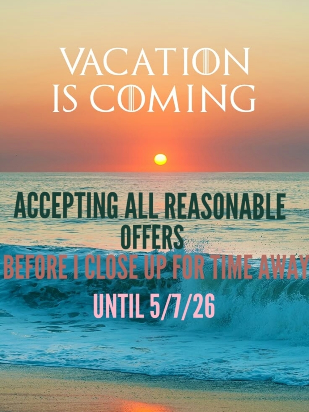 ACCEPTING ALL REASONABLE OFFERS UNTIL 5/7/26 BEFORE VACATION CLOSET CLOSING!!!